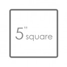 5" Square