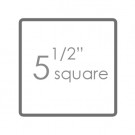 5 1/2" Square